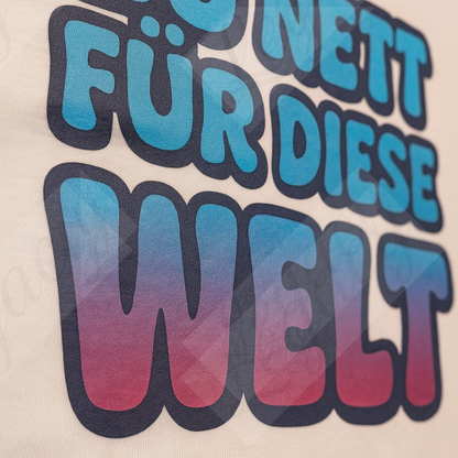 ZU NETT FÜR DIESE WELT-Damen T-Shirt mit DTF Print - Adi-Alex-Legacy