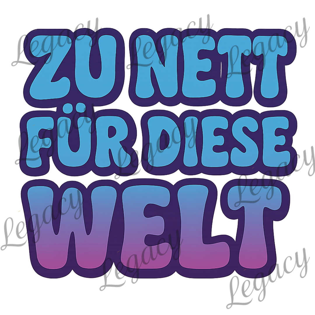 ZU NETT FÜR DIESE WELT-Damen T-Shirt mit DTF Print - Adi-Alex-Legacy