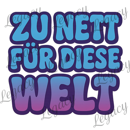 ZU NETT FÜR DIESE WELT-Damen T-Shirt mit DTF Print - Adi-Alex-Legacy